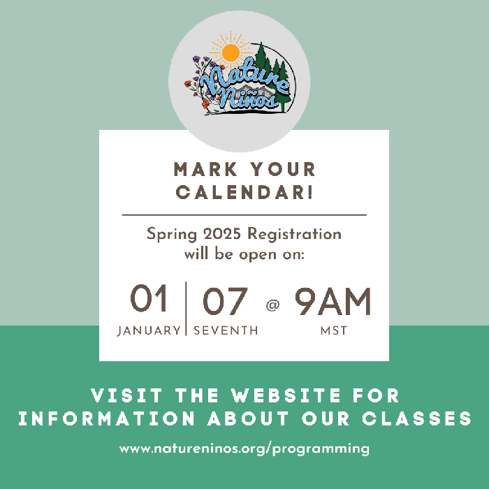 Spring 2025 Registration Opens SOON! Nature Ninos New Mexico
